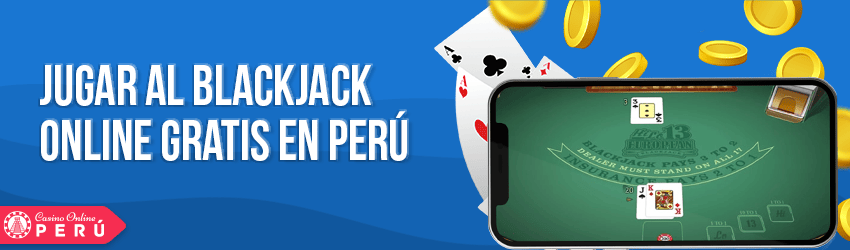 Jugar al blackjack online gratis en Perú